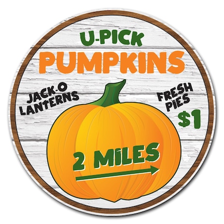 Signmission Farmers Market U Pick Pumpkins Circle Corrugated Plastic Sign, C-8-CIR-U pick pumpkins C-8-CIR-U pick pumpkins